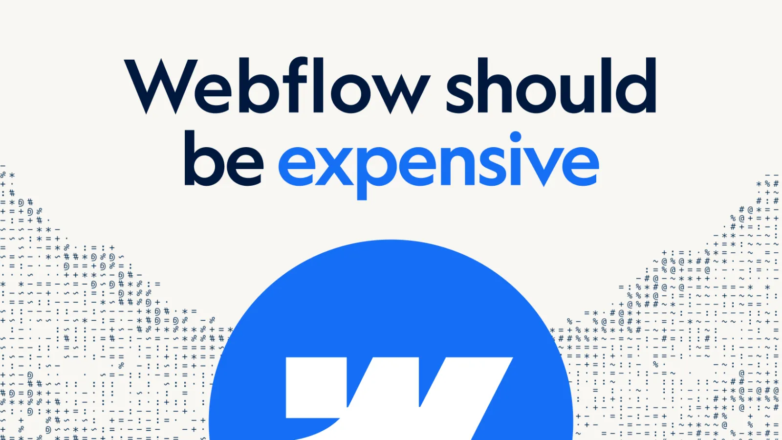 Webflow Should Be Expensive.